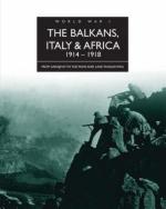 40512 - Jordan, D. - Balkans, Italy and Africa 1914-1918. From Sarajevo to the Piave and Lake Tanganyka (The)