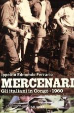 40575 - Ferrario, I.E. - Mercenari. Gli Italiani in Congo 1960