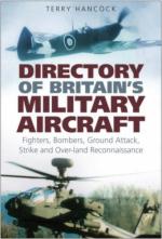 40607 - Hancock, I. - Directory of Britain's Military Aircraft Vol 1. Fighters, Bombers, Ground Attack, Strike and Overland Reconnaissance