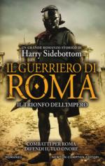 40707 - Sidebottom, H. - Guerriero di Roma. Il trionfo dell'impero (Il)