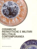 40780 - Rainero, R.H. - Ceramiche patriottiche e militari dell'Italia contemporanea