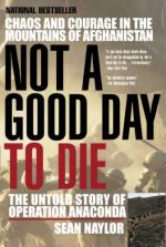 40797 - Naylor, S. - Not a Good Day to Die. The Untold Story of Operation Anaconda