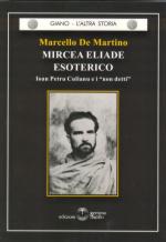 40825 - De Martino, M. - Mircea Eliade esoterico. Ioan Petru Culianu e i non detti