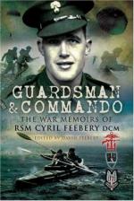 40827 - Feebery, D. - Guardsman and Commando. The War Memoirs of RSM Cyril Feebery DCM