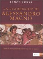40832 - Kurke, L. - Leadership di Alessandro Magno (La)