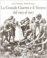 40837 - Vanzetto-Pozzato, L.-P. - Grande Guerra e il Veneto dal 1915 al 1917 (La)