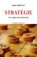 40870 - Drouin, D. - Strategie. Les regles du grand jeu