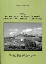 40874 - Iacono, G. - Gela. Le operazioni dei reparti italiani nella battaglia del 10-11 luglio 1943