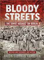 40959 - Hamilton, A.S. - Bloody Streets. The Soviet Assault on Berlin, April 1945. Revised and Expanded Edition