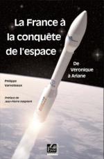 40999 - Varnoteaux, P. - France a la conquete de l'espace. De Veronique a Ariane (La)