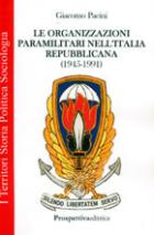 41006 - Pacini, G. - Organizzazioni paramilitari nell'Italia repubblicana (Le)