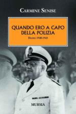 41013 - Senise, C. - Quando ero Capo della Polizia. Diario 1940-1943