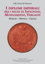 41034 - Crosa di Vergagni, G.B. - Diplomi imperiali per i feudi di Savignone, Mongiardino, Vergagni (I)