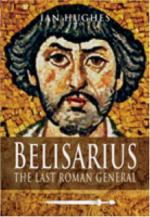 41061 - Hughes, I. - Belisarius. The Last Roman General