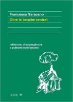 41136 - Saraceno, F. - Oltre le banche centrali. Inflazione, disuguaglianza e politiche economiche