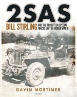 41202 - Mortimer, G. - 2 SAS. Bill Stirling and the forgotten special forces unit of World War II