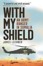 41217 - Lechner, J. - With My Shield. An Army Ranger in Somalia
