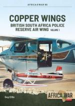 41220 - Ellis, G. - Copper Wings. British South Africa Police Reserve Air Wing Vol 1: 1967-1973 - Africa @War 065