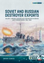 41306 - Zubkov, D. - Soviet and Russian Destroyer Exports Vol 1: Imperial Russian-built Destroyers in Service with Foreign Navies 1904-1954 - Technology @ War 12