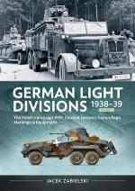 41457 - Zabielski, J. - German Light Divisions 1938-39 Vol 2. Polish Campaign 1939. Combat Lessons, Camouflage, Markings and Equipment