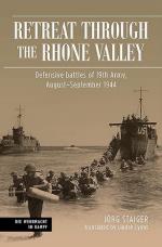 41506 - Steiger, J. - Retreat through the Rhone Valley. Defensive battles of the Nineteenth Army. August-September 1944