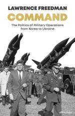 41528 - Freedman, L. - Command. The Politics of Military Operations from Korea to Ukraine