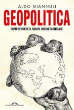 41568 - Giannuli, A. - Geopolitica. Comprendere il nuovo ordine mondiale