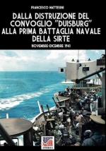 41583 - Mattesini, F. - Dalla distruzione del convoglio 'Duisburg' alla prima battaglia della Sirte. Novembre-Dicembre 1941
