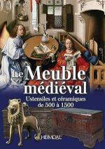 41587 - Bernage, G. - Meuble Medieval. Ustensiles et ceramiques de 500 a 1500 (Le)