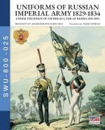 41591 - Belousov-Conrad, L.A.-M. - Uniforms of Russian Imperial Army 1829-1834. Under the Reign of Nicholas I Zar of Russia 1825-1855