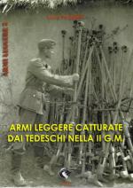 41604 - Poggiali, L. - Armi leggere catturate dai tedeschi nella IIGM