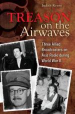 41655 - Keene, J. - Treason on the Airways. Three Allied Broadcasters on Axis Radio During WWII 