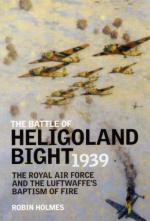 41665 - Holmes, R. - Battle of Heligoland Bight 1939. Royal Air Force and Luftwaffe's Baptism of Fire 