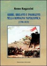 41686 - Ragazzini, R. - Sbirri, briganti e insorgenti nella Romagna napoleonica 1796-1815