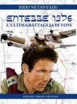 41700 - Netanyahu, I. - Entebbe 1976. L'ultima battaglia di Yoni