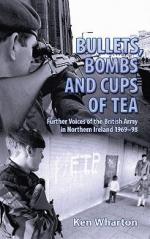 41741 - Wharton, K. - Bullets, Bombs and Cups of Tea. Further Voices of the British Army in Northern Ireland 1969-98