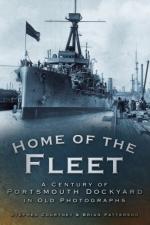 41746 - Courtney-Patterson, S.-B. - Home of the Fleet. A Century of Portsmouth Royal Dockyard in Photographs