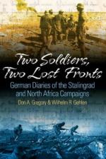 41752 - Gregory-Gehlen, D.A.-W.R. - Two Soldiers, Two Lost Fronts. German War Diaries of the Stalingrad and North Africa Campaigns