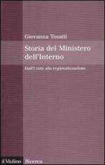 41793 - Tosatti, G. - Storia del Ministero dell'Interno. Dall'unita' alla regionalizzazione