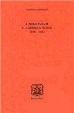 41880 - Benvenuti, F. - Bolscevichi e l'Armata Rossa 1918-1922 (I)