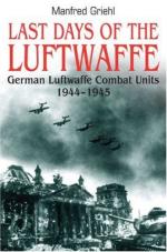 41975 - Griehl, M. - Last Days of the Luftwaffe. German Luftwaffe Combat Units 1944-1945