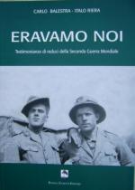 42009 - Balestra-Riera, C.-I. - Eravamo noi. Testimonianze di reduci della Seconda Guerra Mondiale