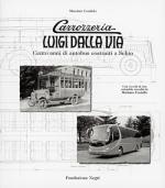42044 - Condolo, M. - Carrozzeria Luigi dalla Via. Cento anni di autobus costruiti a Schio