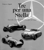 42057 - Zagari, F. - Tre per una stella. Mercedes, lo stile, la produzione, le corse