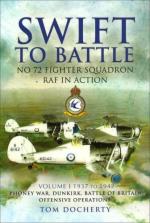 42094 - Docherty, T. - Swift to Battle. No 72 Fighter Squadron RAF in Action Vol I: 1937 to 1942