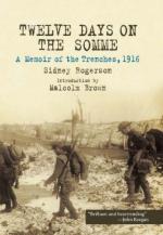 42113 - Rogerson, S. - Twelve Days on the Somme. A Memoir of the Trenches 1916