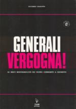 42154 - Rossotto, R. - Generali vergogna! Le gravi responsabilita' dei nostri comandanti a Caporetto