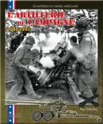42170 - Gaujac, P. - Artillerie de Campagne 1941-45 - Le materiel de l'armee americaine 01 (L')