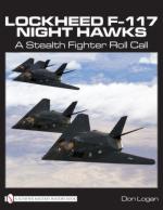 42205 - Logan, D. - Lockheed F-117 Night Hawks. A Stealth Fighter Roll Call