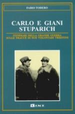 42228 - Todero, G. - Carlo e Giani Stuparich. Itinerari della Grande Guerra sulle tracce di due volontari triestini